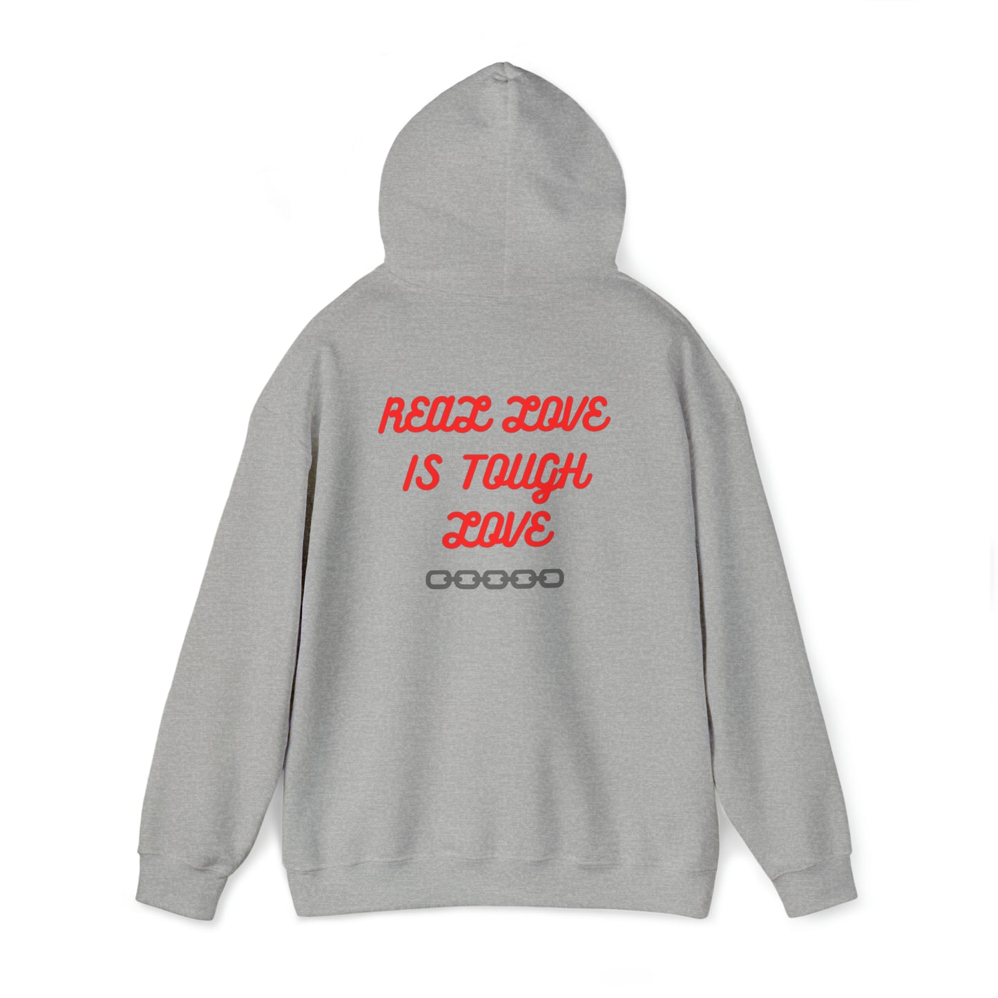 "Real Love Is Tough Love" Hoodie.